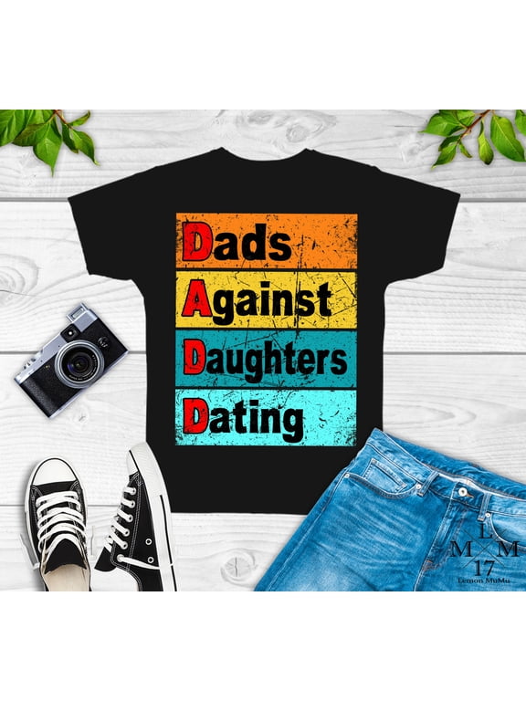 DADD Shirt, dads against daughter dating, T-shirt for Men Dad, Est 2024, Funny, Gift, Fathers Day
