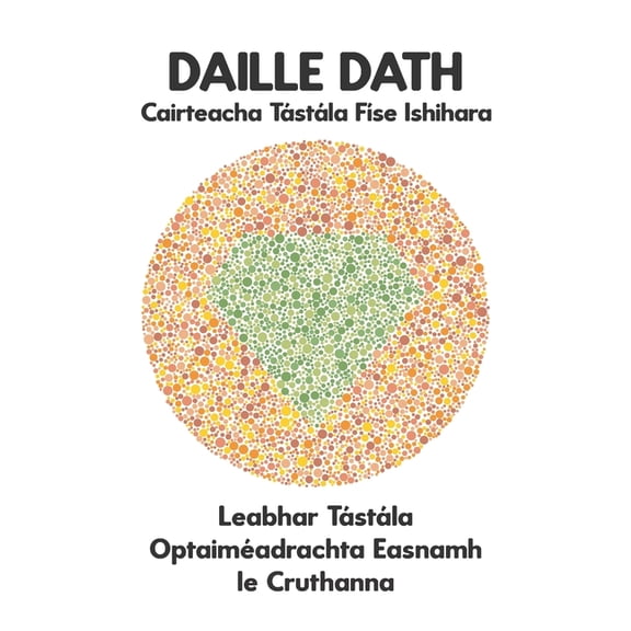 DAILLE DATH Cairteacha Tstla Fse Ishihara Leabhar Tstla Optaimadrachta Easnamh le Cruthanna: Larid Plta do Dh, (Paperback)