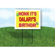DALARY'S HONK ITS BIRTHDAY 18 in x 24 in Yard Sign Road Sign with Stand