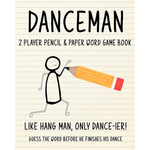 DANCEMAN - 2 Player Pencil & Paper Word Game Book: Like Hang Man, only Dance-ier! Guess the Word Before He Finishes His , (Paperback)