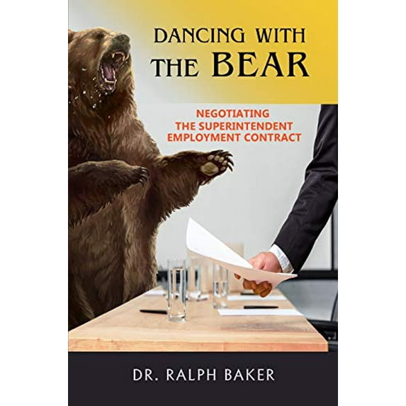 Pre-Owned DANCING WITH THE BEAR: Negotiating the Superintendent Employment Contract Paperback