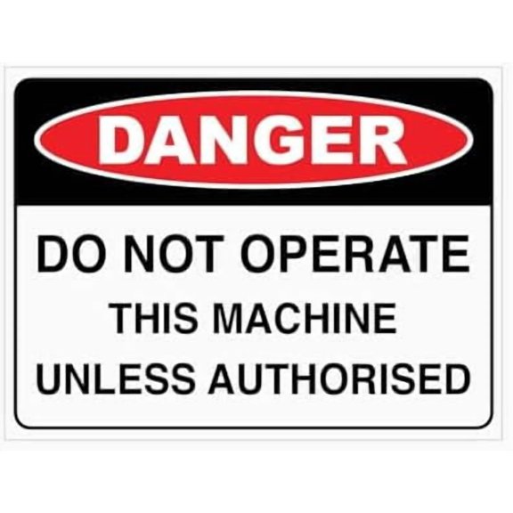 DANGER DO NOT OPERATE THIS MACHINE UNLESS AUTHORISED Sign Workplace Metal Tin Sign 8 x 12 inch for Industrial & Commercial Series