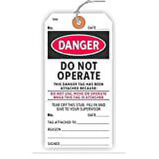 DANGER, DO NOT OPERATE, THIS TAG HAS BEEN ATTACHED BECAUSE..., WHITE PAPER, LOOPED STRING, PACK OF 100