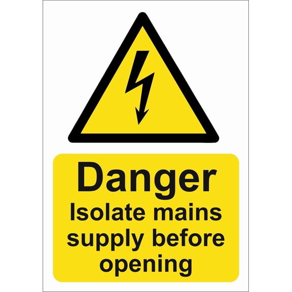 DANGER ISOLATE MAINS BEFORE OPENING Metal Aluminum Sign/FOAMEX SITE/SAFETY SIGN Size: 8 x 12 Inch