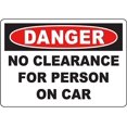 DANGER No Clearance For Person On Car Sign Safety Signs Workplace