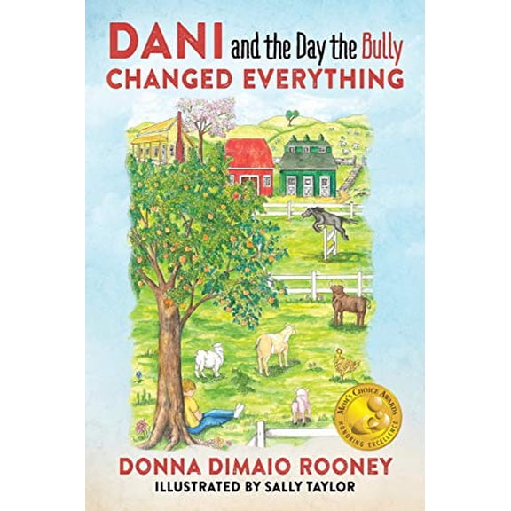 Pre-Owned DANI and The Day the Bully Changed Everything (Mom's Choice Awards Gold Winner!) (Paperback) 0578179067 9780578179063