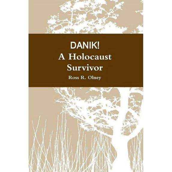 DANIK! A Holocaust Survivor, (Paperback)