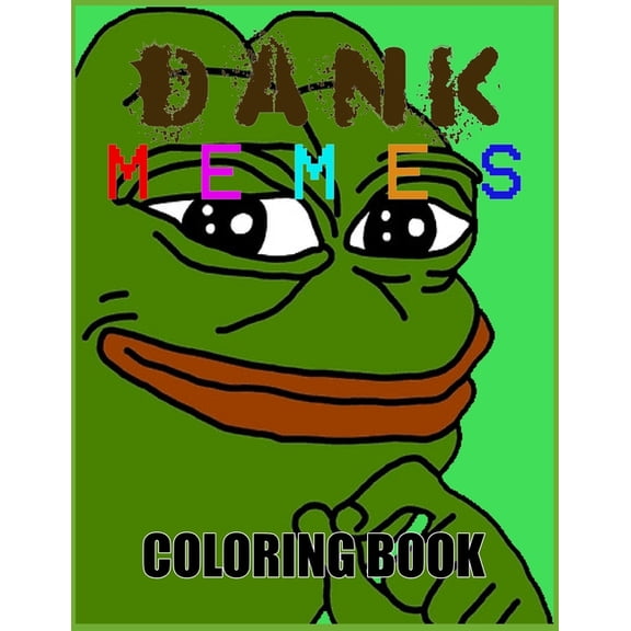DANK MEMES Coloring Book (Paperback) by Hugh A Mungus