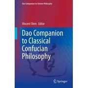 DAO Companions to Chinese Philosophy DAO Companion to Classical Confucian Philosophy, Book 3, Hardcover