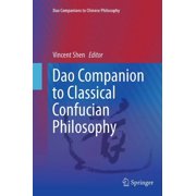 DAO Companions to Chinese Philosophy DAO Companion to Classical Confucian Philosophy, Book 3, Paperback