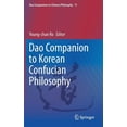 thumbnail image 1 of DAO Companions to Chinese Philosophy DAO Companion to Korean Confucian Philosophy, Book 11, (Hardcover), 1 of 1