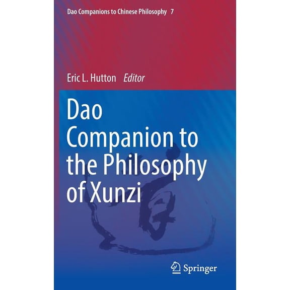 DAO Companions to Chinese Philosophy DAO Companion to the Philosophy of Xunzi, Book 7, (Hardcover)