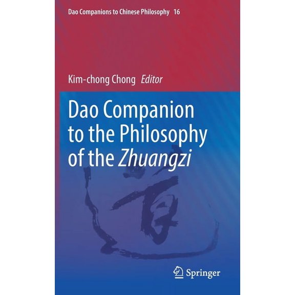 DAO Companions to Chinese Philosophy DAO Companion to the Philosophy of the Zhuangzi, Book 16, (Hardcover)