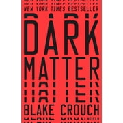 DARK MATTER A NOVEL