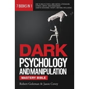 DARK PSYCHOLOGY AND MANIPULATION MASTERY BIBLE 7 Books in 1 How to Analyze People, Mind Control & Persuasion, Hypno, Paperback