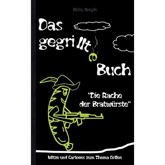 DAS GEGRILLTE BUCH - Witze und Cartoons zum Thema Grillen (Paperback)