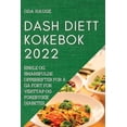 thumbnail image 1 of Dash Diett Kokebok: Enkle Og Smaksfulde Oppskrifter for Ã GÃ¥ Fort for Vekttap Og Forebygge Diabetes, (Paperback), 1 of 1