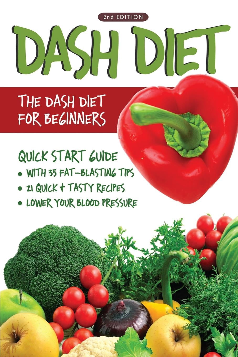 DASH Diet (2nd Edition): The DASH Diet for Beginners - DASH Diet Quick ...