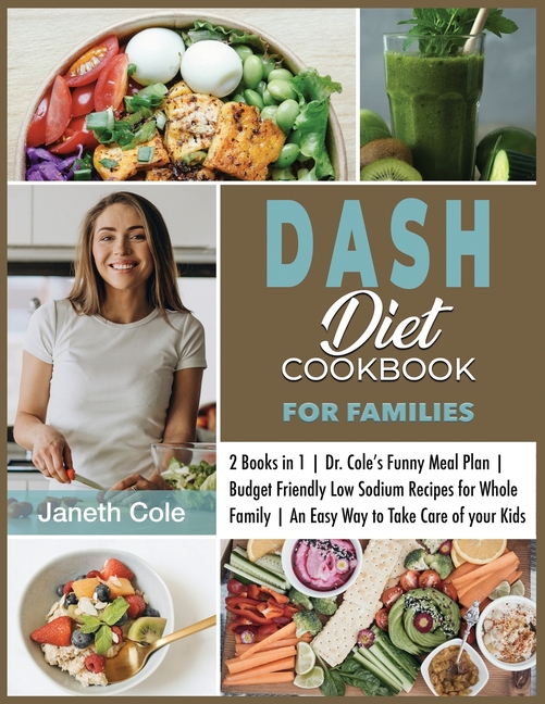 DASH Diet Cookbook For Families : 2 Books in 1 Dr. Cole's Funny
