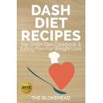 thumbnail image 1 of DASH Diet Recipes: Top DASH Diet Cookbook & Eating Plan For Weight Loss (Paperback), 1 of 1
