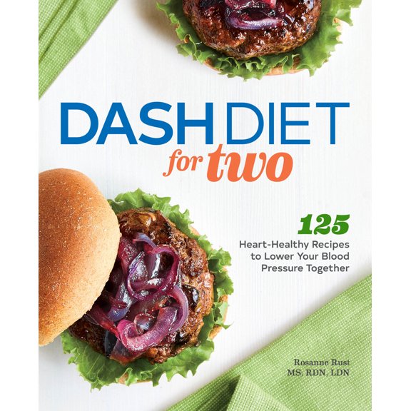 Pre-Owned Dash Diet for Two: 125 Heart-Healthy Recipes to Lower Your Blood Pressure Together (Paperback) 1647393116 9781647393113