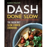 KAREN FRAZIER DASH Done Slow : The DASH Diet Slow Cooker Cookbook (Paperback)