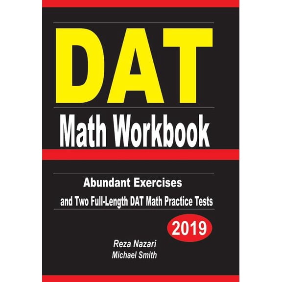 DAT Math Workbook: Abundant Exercises and Two Full-Length DAT Math Practice Tests, (Paperback)