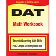 thumbnail image 1 of DAT Math Workbook: Essential Learning Math Skills Plus Two Complete DAT Math Practice Tests, (Paperback), 1 of 1
