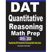DAT Quantitative Reasoning Math Prep 2019 - 2020 Step-By-Step DAT Quantitative Reasoning Math Study Guide, Paperback