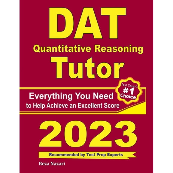 DAT Quantitative Reasoning Tutor: Everything You Need to Help Achieve an Excellent Score (Paperback)