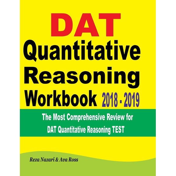 DAT Quantitative Reasoning Workbook 2018 - 2019 : The Most Comprehensive Review for DAT Quantitative Reasoning Test (Paperback)