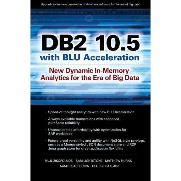 DB2 10.5 with Blu Acceleration: New Dynamic In-Memory Analytics for the Era of Big Data, (Paperback)