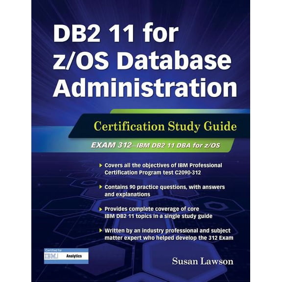 DB2 DBA Certification DB2 11 for Z/OS Database Administration: Certification Study Guide, (Paperback)