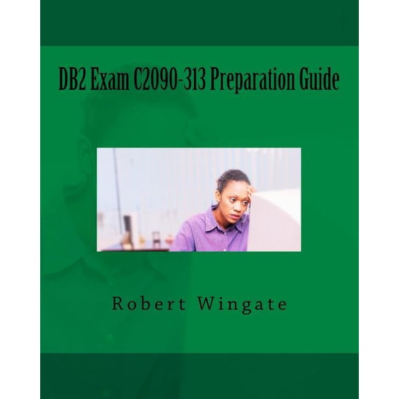 DB2 Exam C2090-313 Preparation Guide