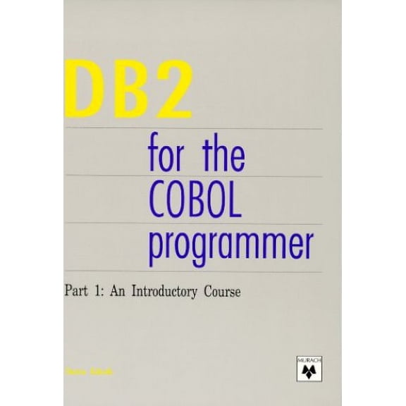 Pre-Owned DB2 for the COBOL Programmer. Part 1: An Introductory Course (Paperback) 0911625593 9780911625592