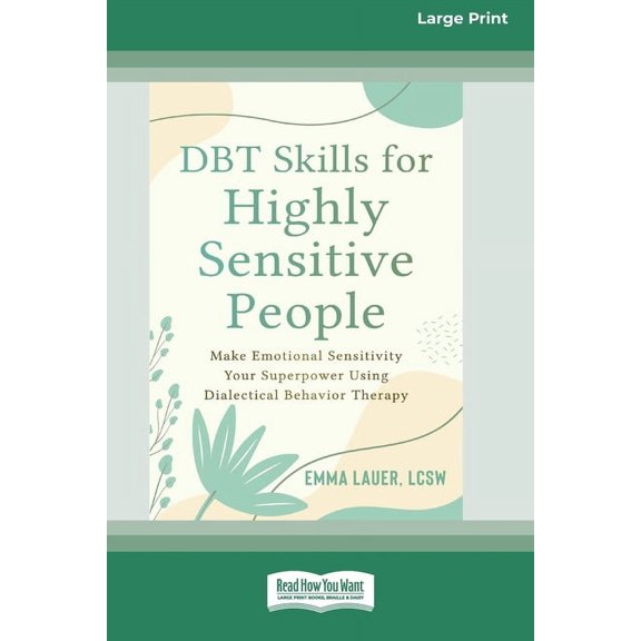 DBT Skills for Highly Sensitive People: Make Emotional Sensitivity Your Superpower Using Dialectical Behavior Therapy (1, (Paperback)