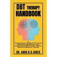 thumbnail image 1 of DBT Therapy Handbook: A Comprehensive Guide for Emotional Regulation, Mindfulness, and Interpersonal Effectiveness. Master Dialectical Behavior Therapy (Paperback), 1 of 1