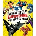 thumbnail image 1 of DC Comics Absolutely Everything You Need to Know (Hardcover), 1 of 7