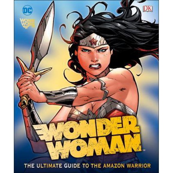 Pre-Owned DC Comics Wonder Woman: the Ultimate Guide to the Amazon Warrior (Hardcover)