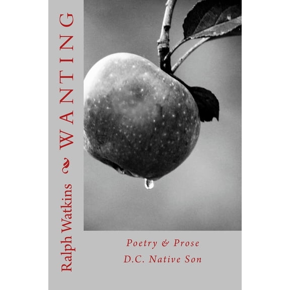 DC Native Son: Wanting: Poetry & Prose (Paperback)