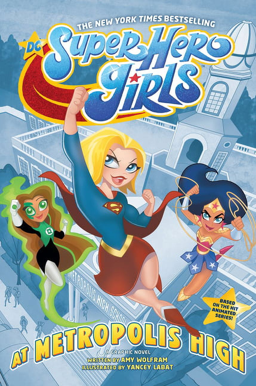 AMY WOLFRAM; YANCEY LABAT DC Super Hero Girls: At Metropolis High (Paperback)