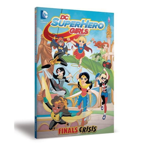 DC Super Hero Girls Tp Vol 01 Finals Crisis DC Comics Softcover