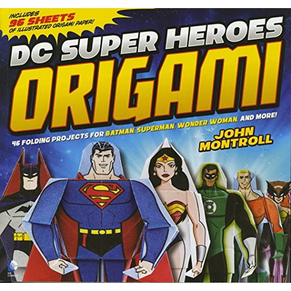 Pre-Owned DC Super Heroes Origami: 46 Folding Projects for Batman, Superman, Wonder Woman, and More! (Paperback) 1623702178 9781623702175