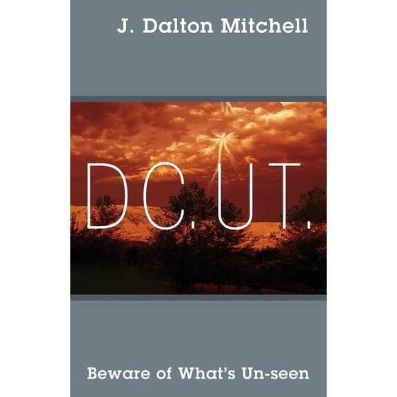 DC. Ut.: Beware of What's Un-seen, (Paperback)