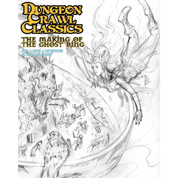 Dungeon Crawl Classics #85: The Making of the Ghost Ring - Sketch Cover (Paperback)