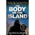 thumbnail image 1 of DCI Craig Gillard Crime Thrillers The Body on the Island, Book 6, (Paperback), 1 of 1