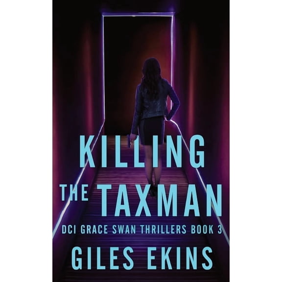DCI Grace Swan Thrillers Killing The Taxman, Book 3, (Hardcover)