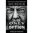 thumbnail image 1 of DCI Isaac Cook Thriller Murder is the only Option, Book 5, (Paperback), 1 of 1