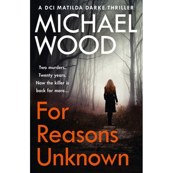 DCI Matilda Darke Thriller For Reasons Unknown, Book 1, (Paperback)
