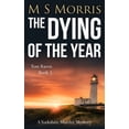 thumbnail image 1 of DCI Tom Raven Crime Thrillers The Dying of the Year: A Yorkshire Murder Mystery, Book 3, (Paperback), 1 of 1